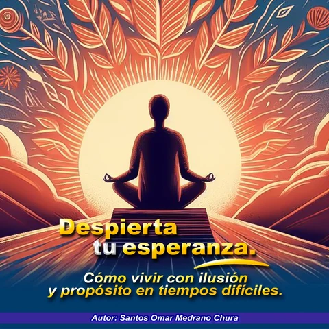 Portada de Despierta tu esperanza: Cómo vivir con ilusión y propósito en tiempos difíciles