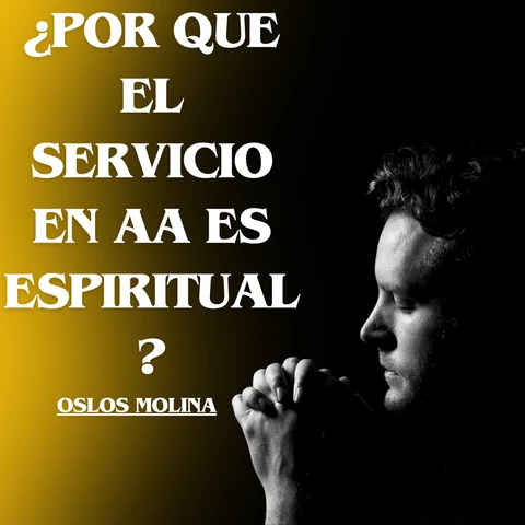 Portada de ¿Por Que El Servicio En AA Es Espiritual?: Vivir Para Servir
