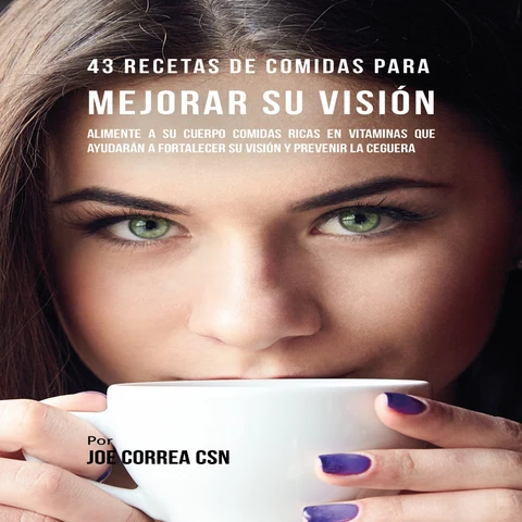 Portada de 43 Recetas de Comidas para Mejorar Su Visión