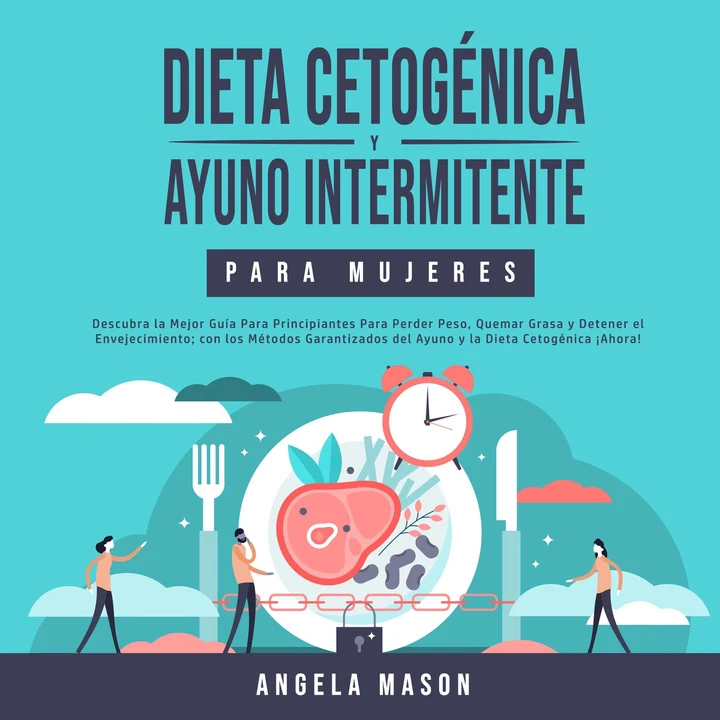 Portada de Dieta Cetogénica y Ayuno Intermitente Para Mujeres, de Angela Mason