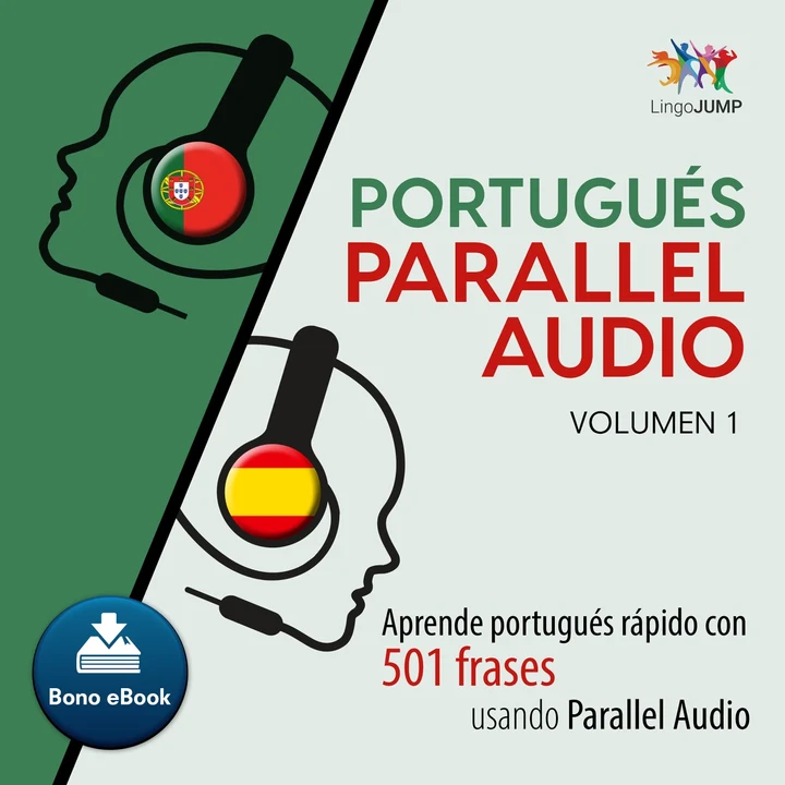 Portada de Portugués Parallel Audio – Aprende portugués rápido con 501 frases usando Parallel Audio - Volumen 1, de Lingo Jump