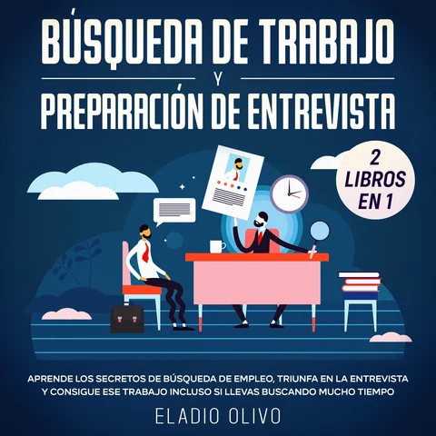 Portada de Búsqueda de trabajo y preparación de entrevista 2 libros en 1 Aprende los secretos de búsqueda de empleo, triunfa en la entrevista y consigue ese trabajo incluso si llevas buscando mucho tiempo
