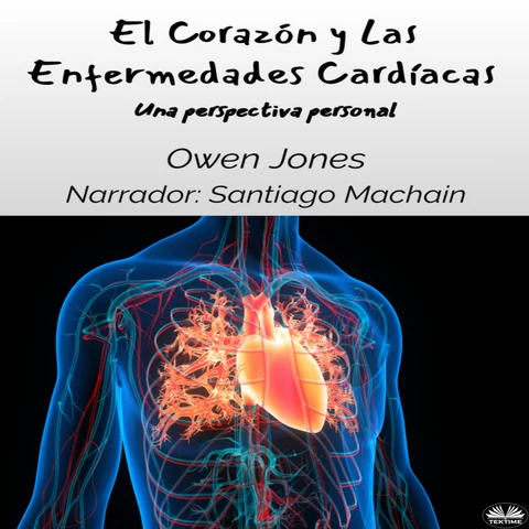 Portada de El Corazón y Las Enfermedades Cardíacas: Una perspectiva personal