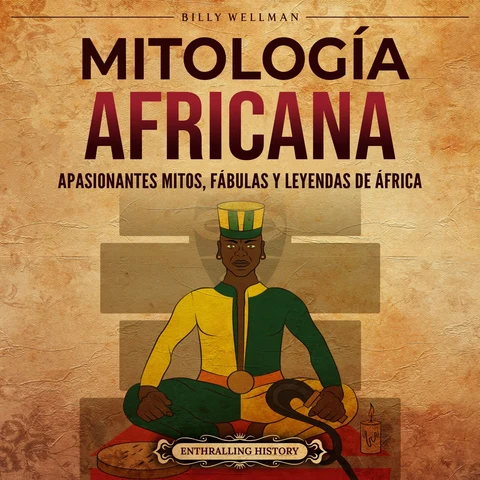 Portada de Mitología africana: Apasionantes mitos, fábulas y leyendas de África