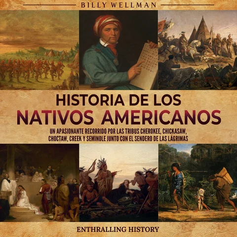 Portada de Historia de los nativos americanos: Un apasionante recorrido por las tribus Cherokee, Chickasaw, Choctaw, Creek y Seminole junto con el Sendero de las Lágrimas