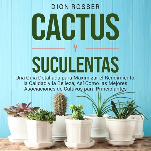 Portada de Cactus y Suculentas: Jardinería sostenible (Unabridged)
