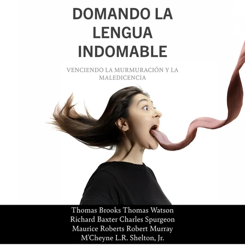 Portada de Domando La Lengua Indomable: Venciendo La Murmuración Y La Maledicencia