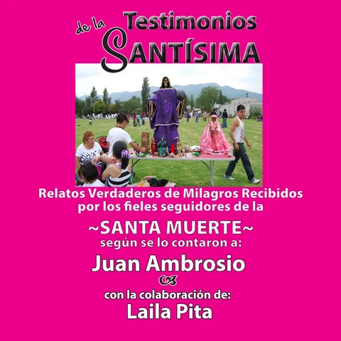 Portada de Testimonios de la Santísima, Relatos Verdaderos de Milagros Recibidos Por Los Fieles Seguidores de la Santa Muerte