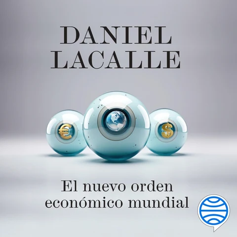 Portada de El nuevo orden económico mundial (Deusto): EE. UU., China, Europa y el descontento global