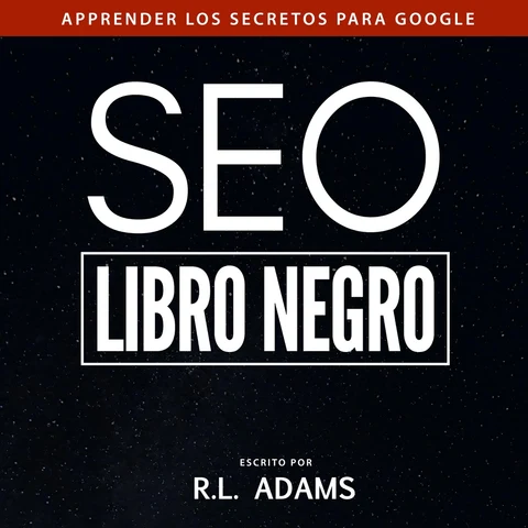 Portada de SEO Libro Negro: Una Guia Sobre la Optimizacion de Motores de Busqueda Secretos de la Industria: El Series de SEO, Volume 1, Spanish Edition (Unabridged)