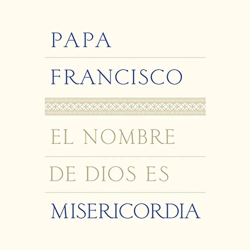 Portada de El nombre de Dios es misericordia, de Papa Francisco