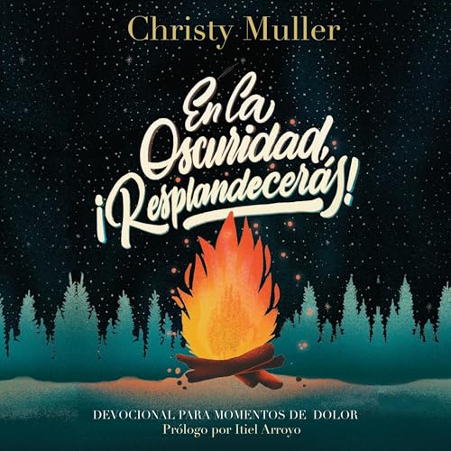 Portada de En la oscuridad, ¡Resplandecerás!, de Christy Muller