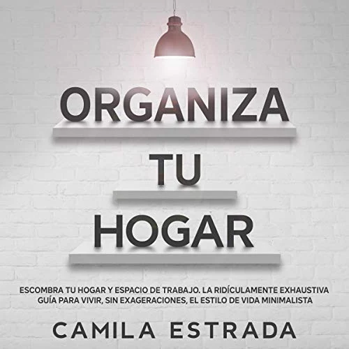 Portada de Organiza tu hogar, de Camila Estrada