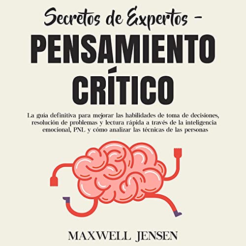 Portada de Secretos de expertos - pensamiento crítico [Expert Secrets - Critical Thinking], de Maxwell Jensen