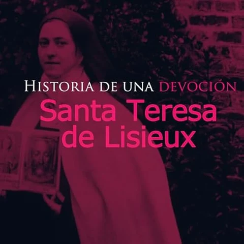 Portada de Santa Teresa de Lisieux: Historia de una devoción
