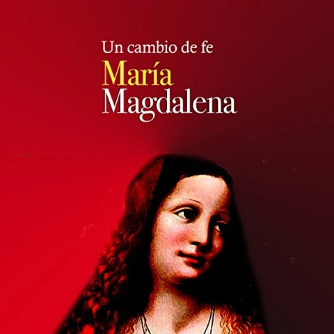 Portada de María Magdalena: Un cambio de fe