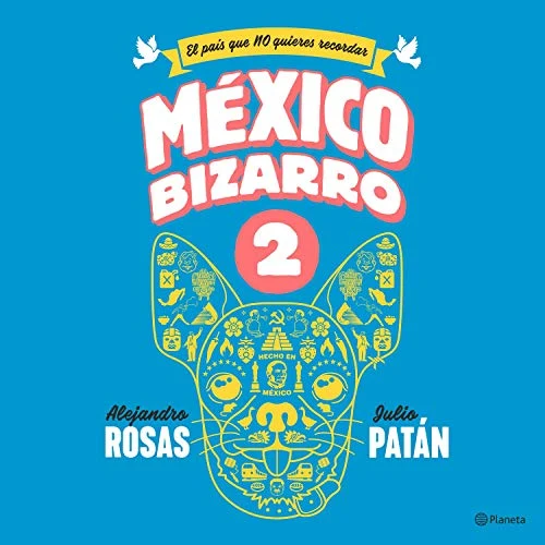 Portada de México bizarro 2, de Alejandro Rosas, Julio Patán