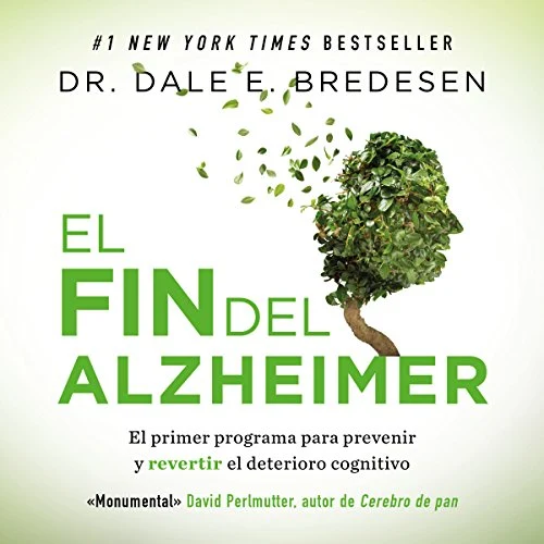 Portada de El fin del Alzheimer, de Dr. Dale E. Bredesen
