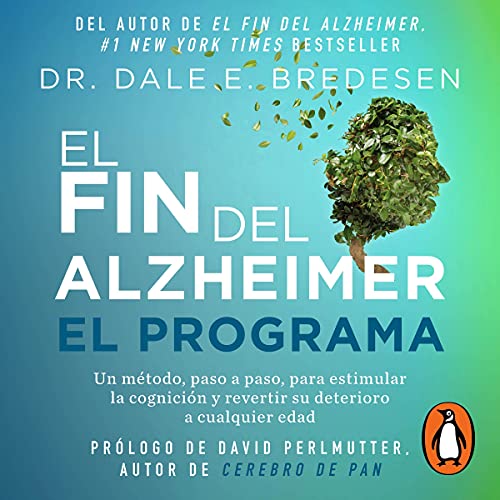 Portada de El fin del alzheimer. El programa, de Dr. Dale E. Bredesen