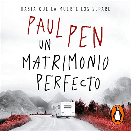Portada de Un matrimonio perfecto, de Paul Pen