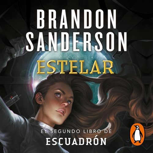 Portada de Estelar (Escuadrón 2), de Brandon Sanderson