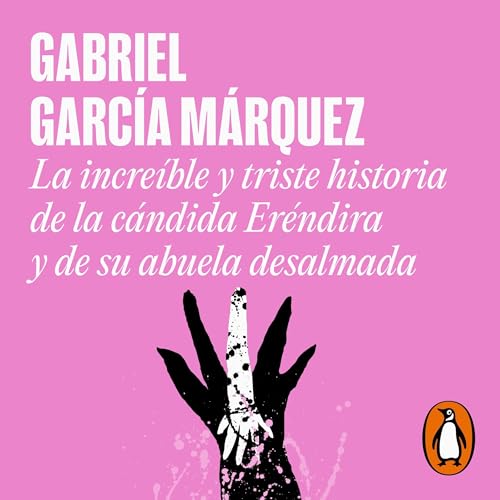Portada de La increíble y triste historia de la cándida Eréndira y de su abuela desalmada, de Gabriel García Márquez