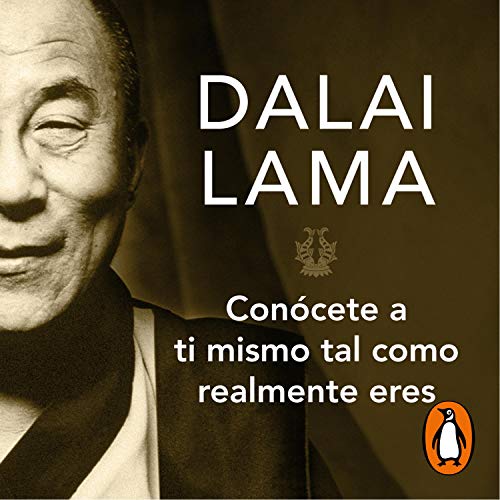 Portada de Conócete a ti mismo tal y como realmente eres, de Dalái Lama, Matuca Fernández de Villavicencio