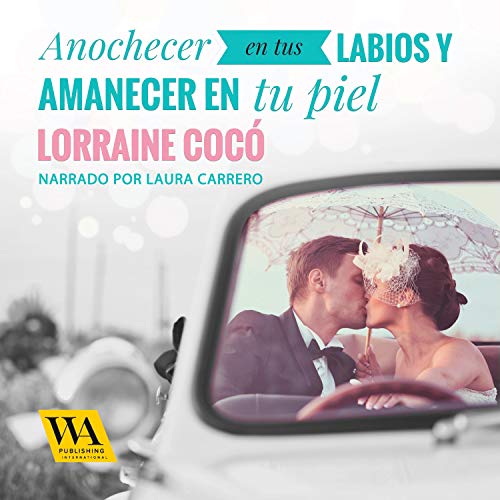 Portada de Anochecer en tus labios y amanecer en tu piel, de Lorraine Cocó