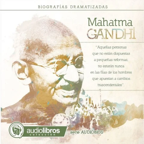 Portada de Mahatma Gandhi: Biografía Dramatizada
