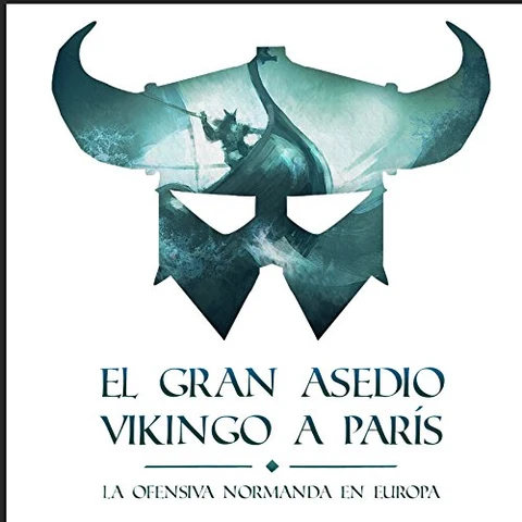 Portada de El gran asedio Vikingo a París: La ofensiva normanda a Europa