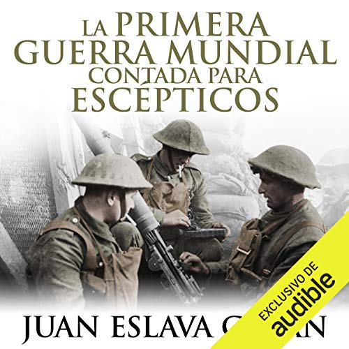 Portada de La primera guerra mundial contada para escépticos, de Juan Eslava Galán