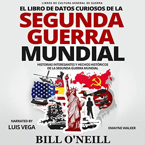 Portada de El Libro de Datos Curiosos de la Segunda Guerra Mundial: Historias Interesantes y Hechos Históricos de la Segunda Guerra Mundial