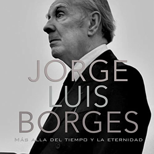 Portada de Jorge Luis Borges: Más allá del tiempo y la eternidad, de Online Studio Productions