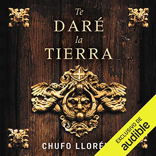 Portada de Te daré la tierra, de Chufo Lloréns