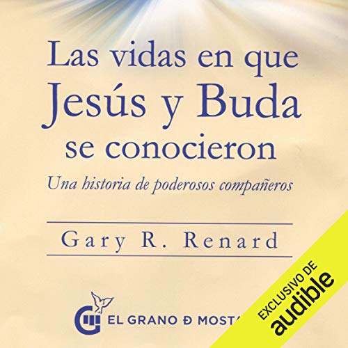 Portada de Las vidas en que Jesús y Buda se conocieron, de Gary R. Renard