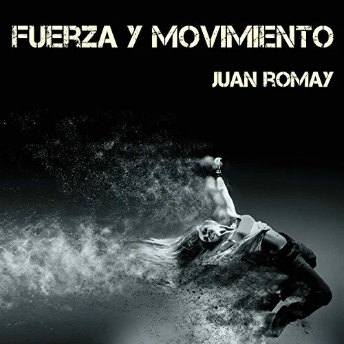 Portada de Fuerza y movimiento, de Juan Romay