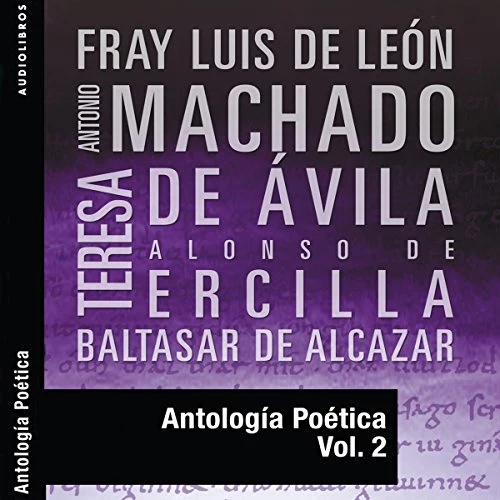Portada de Antología Poética II, de Alonso de Ercilla, Antonio Machado, Baltasar de Alcazar, Fray Luis de Leon, Teresa de Avila