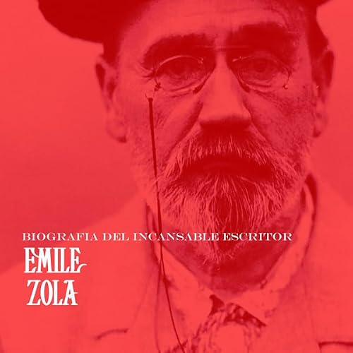 Portada de Emile Zola: Biografía del incansable escritor