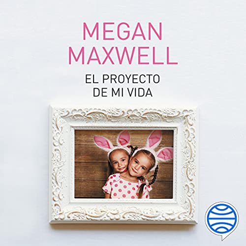 Portada de El proyecto de mi vida, de Megan Maxwell
