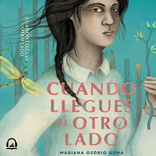 Portada de Cuando llegues al otro lado, de Mariana Osorio Gumá