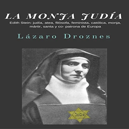 Portada de La Monja Judía: Edith Stein, de Lázaro Droznes