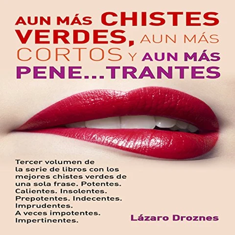 Portada de AUN MÁS CHISTES VERDES, AUN MÁS CORTOS Y AUN MÁS PENE...TRANTES