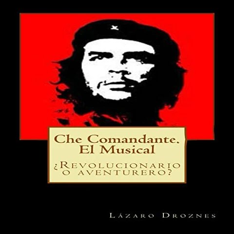 Portada de Che Comandante: ¿Revolucionario o aventurero?