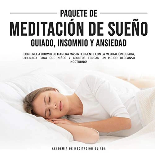 Portada de Paquete de Meditación de Sueño Guiado, Insomnio y Ansiedad, de Academia De Meditación Guiada
