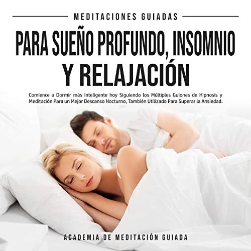 Portada de Meditaciones Guiadas Para Sueño Profundo, Insomnio y Relajación, de Academia De Meditación Guiada