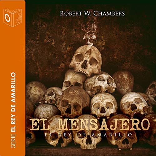 Portada de El mensajero - Dramatizado, de Robert William Chambers