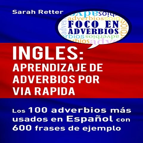 Portada de Ingles: Aprendizaje de Adverbios por Via Rapida