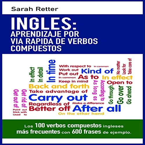 Portada de INGLES: APRENDIZAJE POR VIA RAPIDA DE VERBOS COMPUESTOS, de Sarah Retter