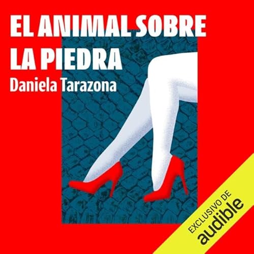 Portada de El animal sobre la piedra, de Daniela Tarazona