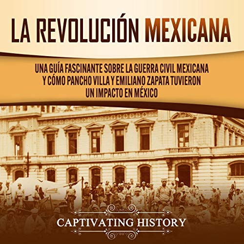 Portada de La Revolución mexicana, de Captivating History